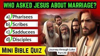 A Walk with Jesus | Luke Chapter 20 | Bible Quiz