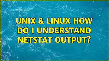 Unix & Linux: How do I understand netstat output?