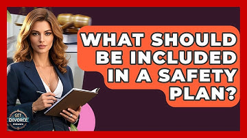 What Should Be Included In A Safety Plan? - Get Divorce Answers