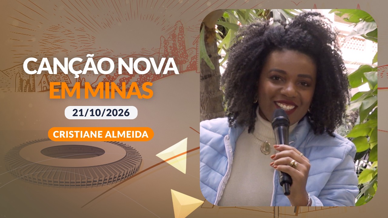 Canção Nova em Minas -  Testemunho Zuleika (Sócia Evangelizadora) 21/10/2026
