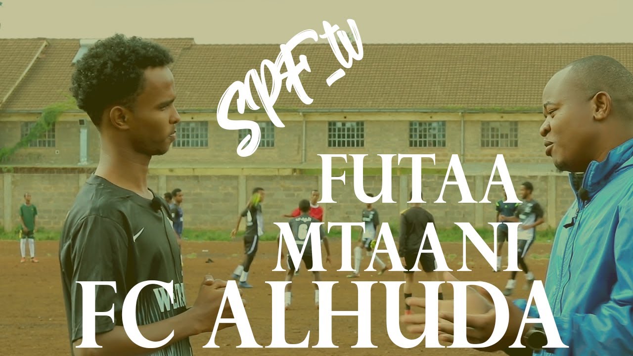 SPF_TV FUTAA MTAANI: PANGANI PRIMARY GROUNDS: FC ALHUDA