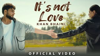 It's not Love ( Official audio ) | Khan Bhaini | New Punjabi song 2024 | @Viralmusics707