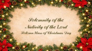 Solemnity of the Nativity of the Lord - Solemn Mass of Christmas Day