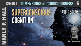 MPH Seminar: Superconscious Cognition | Dimensions of Consciousness 5