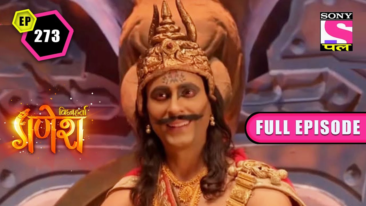 Gyanari's Orders | Vighnaharta Ganesh - Ep 273 | Full Episode | 21 May 2022