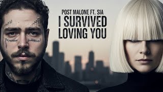 Post Malone Ft Sia I Survived Loving You Lyrics Video