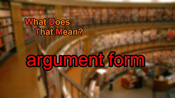 What does argument form mean?