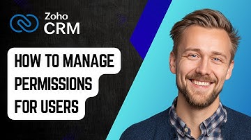 How to Manage Permissions in Zoho CRM for Users [2025 Guide]