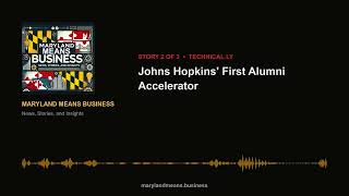 A Pop Mart Debut, Hopkins' First Alumni Accelerator, and Maryland's Billion-Dollar Heritage Engine