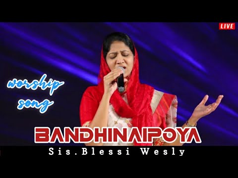 Bandhinaipoya  Live Worship  By SisBlessi Wesly  latest telugu Christian song 