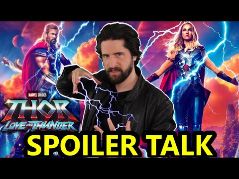 Thor: Love and Thunder - SPOILER Talk!