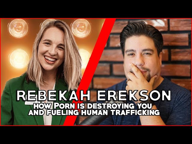 640px x 480px - Rebekah Erekson on Porn & Human Trafficking | The Ruben Jay Show - YouTube