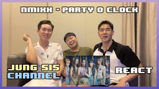 NMIXX - Party O’Clock MV & Performance ซัมเมอร์ซัมใจแต่... [Reaction] By Jung Sis