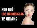 ¿Por qué te Odia un Narcisista? | 10 Razones Por Las Que Los Narcisistas Te Odian