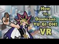 How to download Yu-Gi-Oh! VR - The Shitty Cast EP3