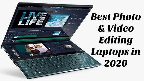 Top 5 Best Video & Photo Editing Laptops of 2020