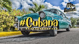 Mr.Bullet - CUBANA