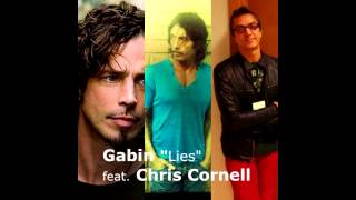 Vignette de la vidéo "GABIN  Lies feat. CHRIS CORNELL"