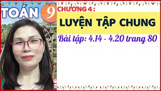 Toán lớp 9 - LUYỆN TẬP CHUNG | Hướng dẫn bài 4.14 đến 4.20 trang 80 SGK Tập 1