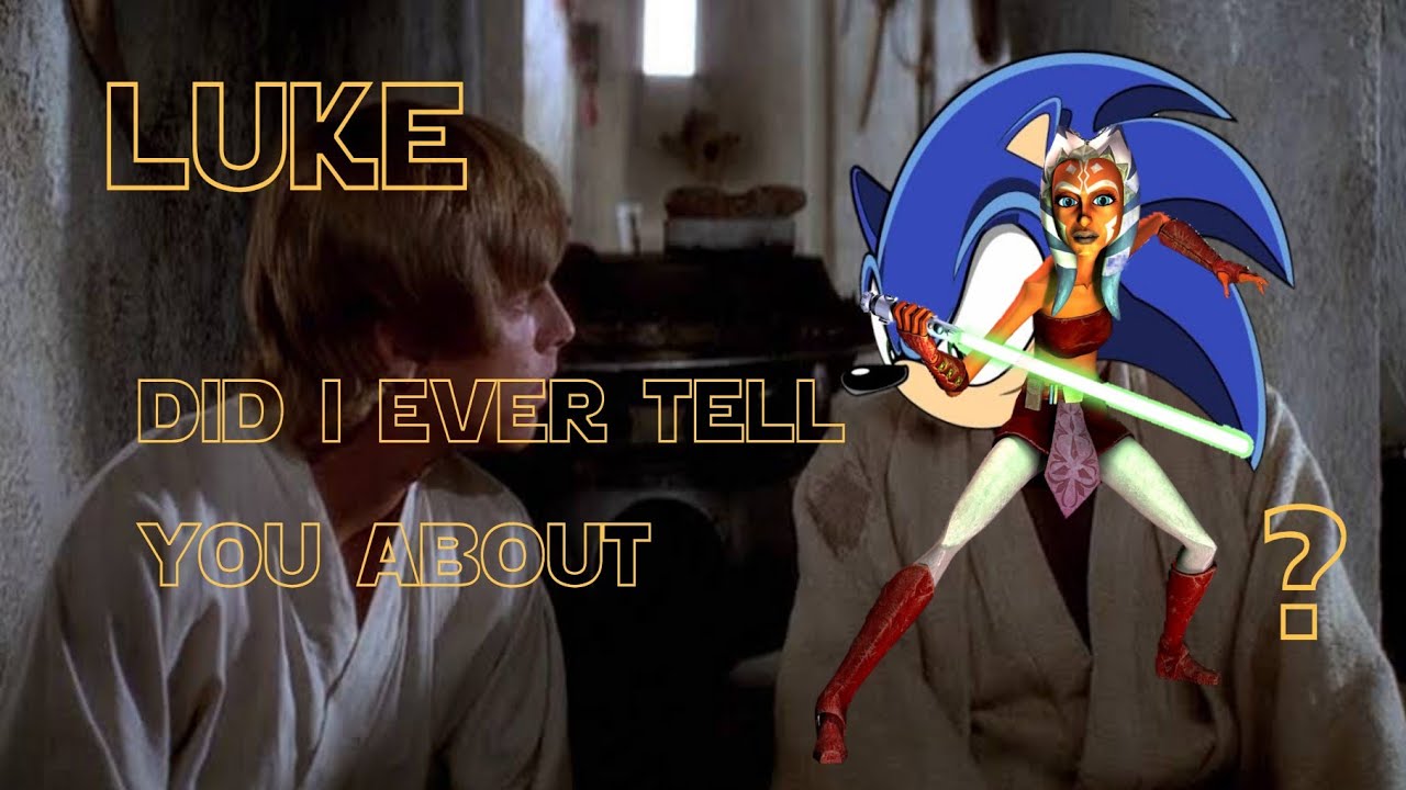 Sonic tells Luke about ahsoka YouTube