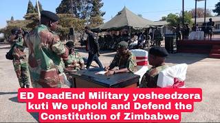 ED DeadEnd Military yosheedzera kuti We uphold and Defend the Constitution of Zimbabwe