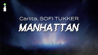 Carlita, SOFI TUKKER – Manhattan // LYRICS [Melodic House]