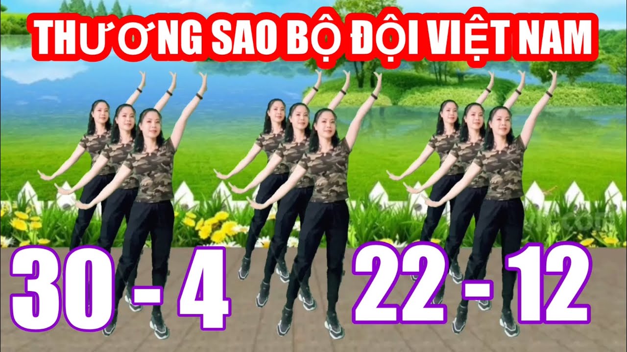 THƯƠNG SAO BỘ ĐỘI VIỆT NAM / NHẢY DÂN VŨ MỚI NHẤT / CHỦ ĐỀ QUÂN ĐỘI / 30-4 / 22-12
