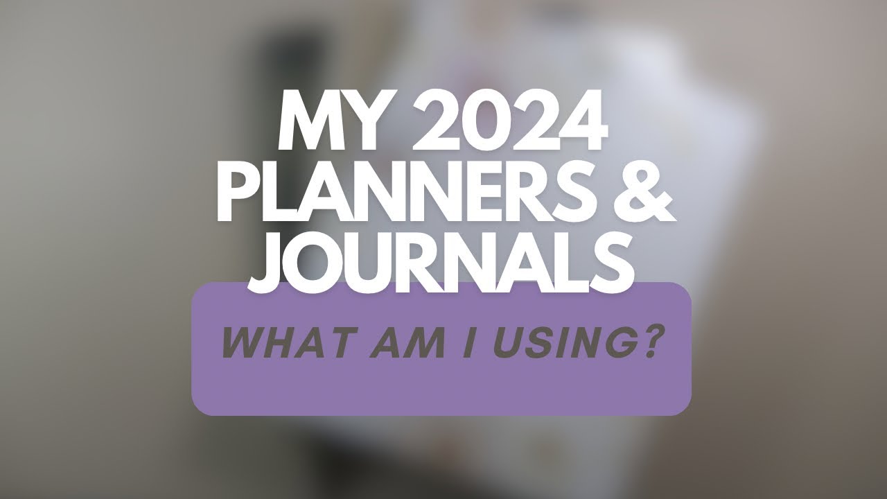 My 2024 Planners and Journals What am I using? YouTube