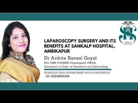laparoscopy surgery and its benefits By Dr.Ankita Bansal Goyal  || Sankalp Hospital, Ambikapur