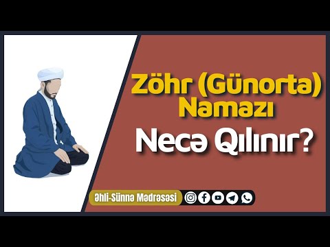 Zöhr - Günorta Namazı Necə Qılınır?