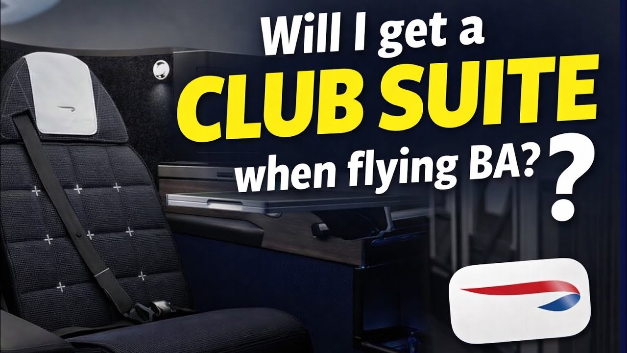 Will I get a Club Suite seat when flying British Airways business class?