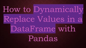 How to Dynamically Replace Values in a DataFrame with Pandas