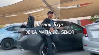 HERNAN TREJO- DE LA MAFIA DEL SEÑOR