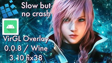 Exagear: FFXIII Lightning Returns - No Crash/ Very slow/ Wine 3.10 fix38/ Poco F3