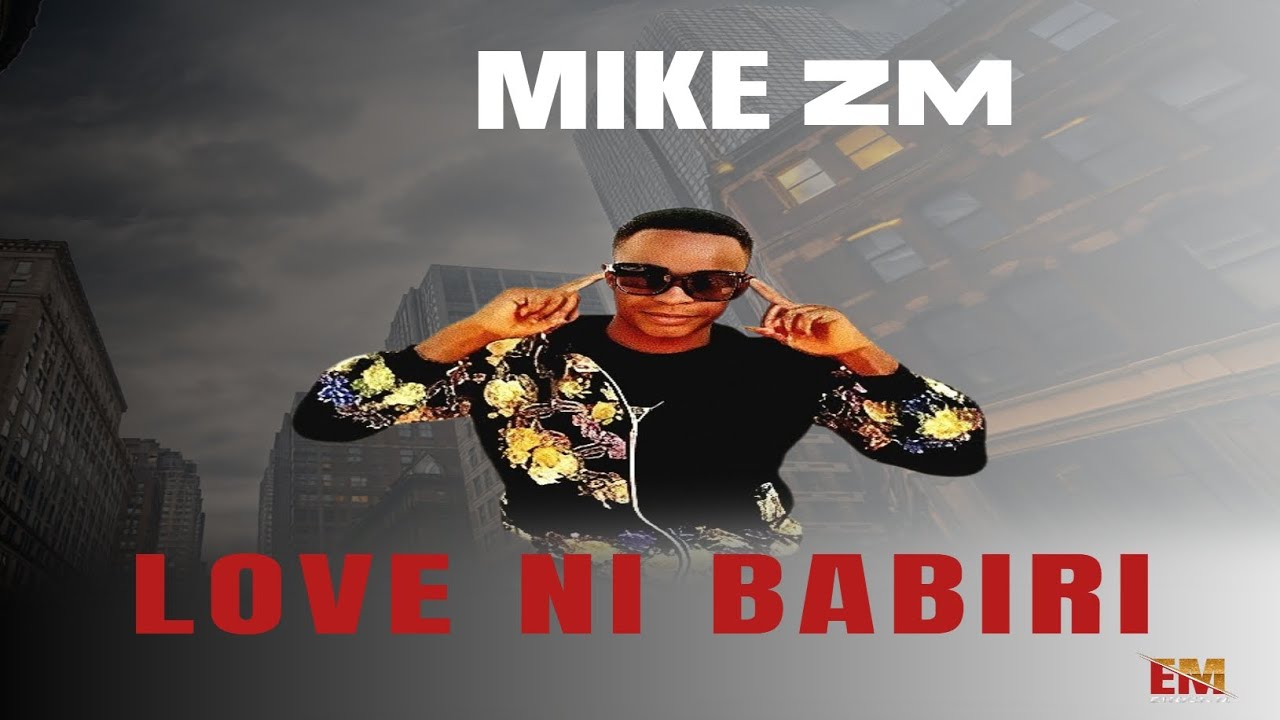 MIKE ZM  -  LOVE NI BABILI