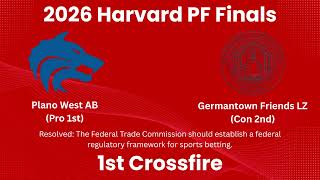 Harvard PF Finals 2026 | Plano West AB (Pro 1st) vs Germantown Friends LZ (Con 2nd)