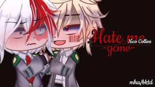 Hate me - Nico Collins | mha | bktd/tdbk | gcmv | †king gacha† Resimi