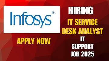 Infosys Hiring 2025 | Service Desk Analyst | IT Support Jobs 2025