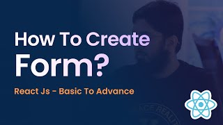 How To Create Forms In React JS - React JS Full Course - Beginner to Professional - 05- Part 1