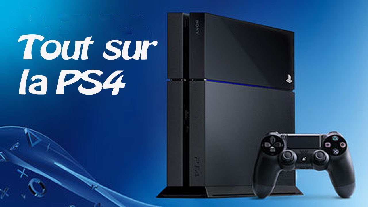 Tout savoir sur la PS4 - YouTube