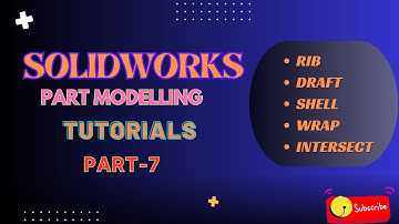 SOLIDWORKS Part Modelling Tutorials Part-7 | Rib, Draft, Shell, Wrap, Intersect #solidworks