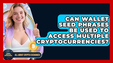 Can Wallet Seed Phrases Be Used to Access Multiple Cryptocurrencies? - All About Crypto Exchanges