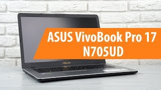 Распаковка ноутбука ASUS VivoBook Pro 17 N705UD / Unboxing ASUS VivoBook Pro 17 N705UD Распаковка ноутбука ASUS VivoBook Pro 17 N705UD / Unboxing ASUS VivoBook Pro 17 N705UD
