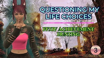 My Therapy is Achievement Grinding | FFXIV Achievement Hunting 3