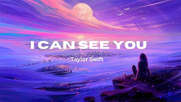 Taylor Swift - I Can See You (Taylor’s Version) [From The Vault] (Lyrics)