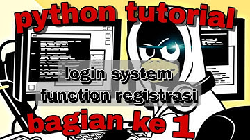 Tutorial membuat system login python BAG 1