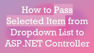 How to Pass Selected Item from Dropdown List to ASP.NET Controller