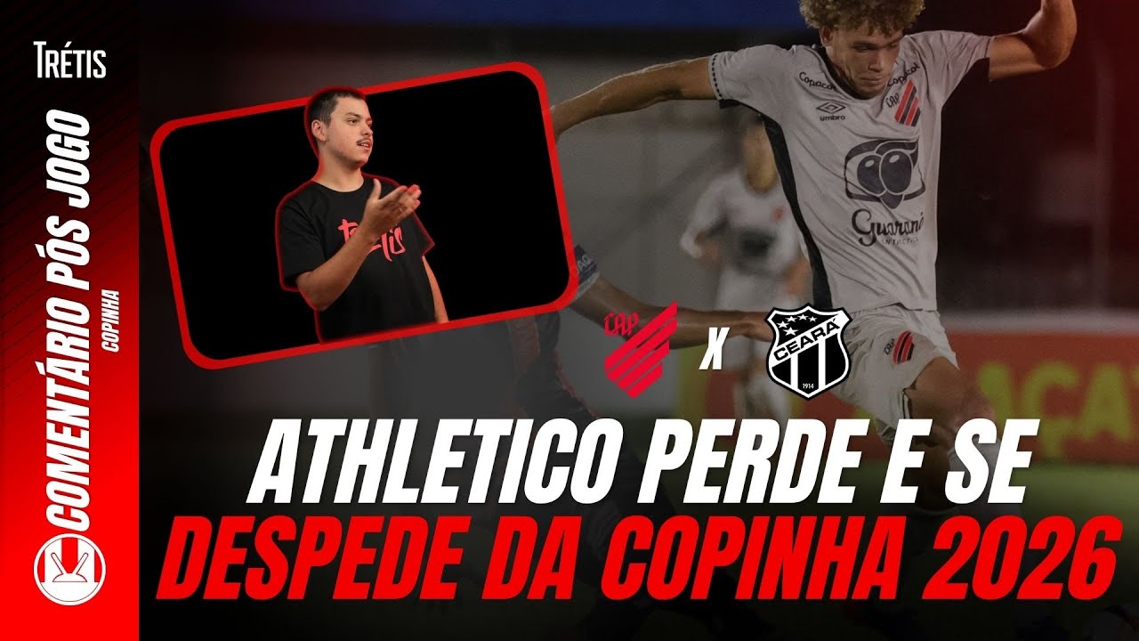 COMENTÁRIO PÓS-JOGO: ATHLETICO PERDE E DA TCHAU PARA A COPINHA 2026 ...
