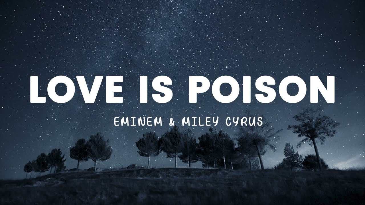 Eminem Miley Cyrus Love Is Poison Lyrics YouTube Eminem Miley Cyrus Love Is Poison Lyrics YouTube