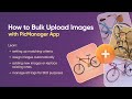 How to Bulk Upload Images to Shopify with PicManager App